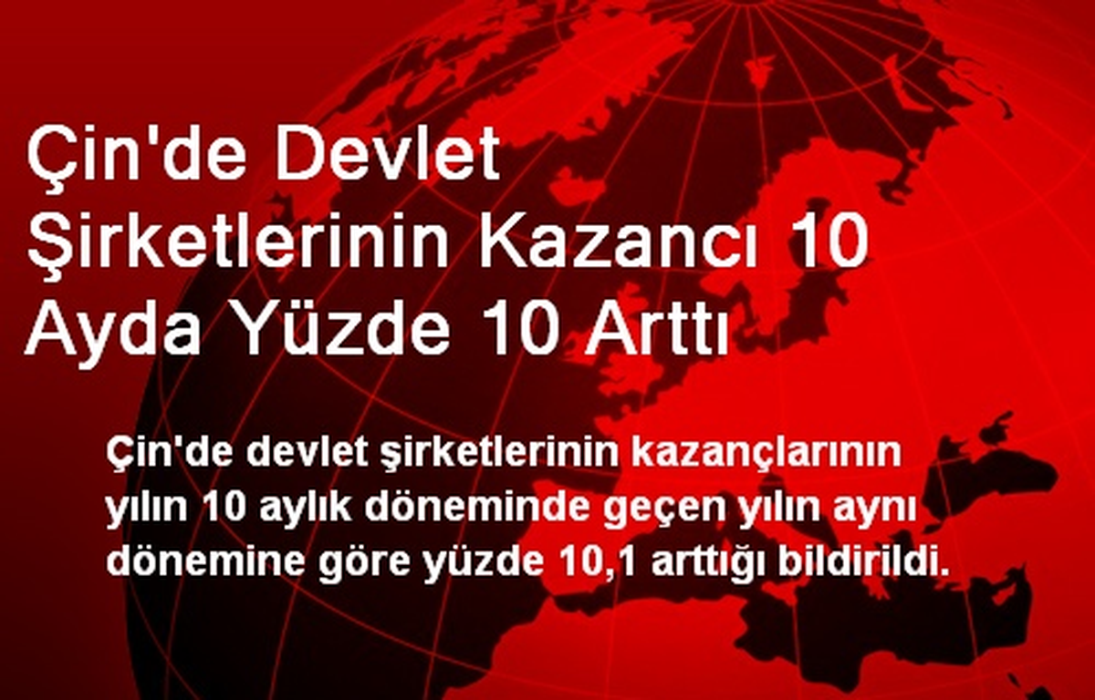 Çin\'de Devlet Şirketlerinin Kazancı 10 Ayda Yüzde 10 Arttı