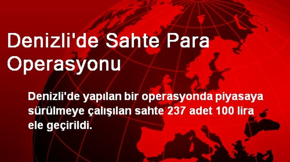 Denizli\'de Sahte Para Operasyonu