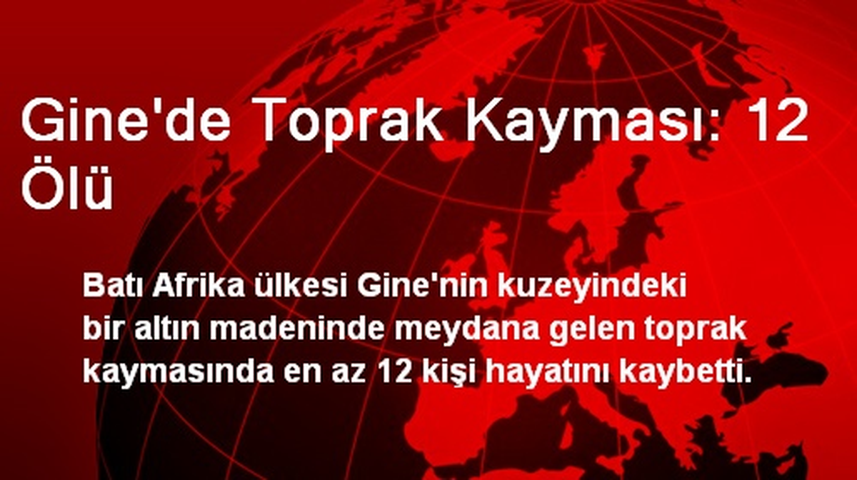 Gine\'de Meydana Gelen Toprak Kaymasında 12 Kişi Öldü