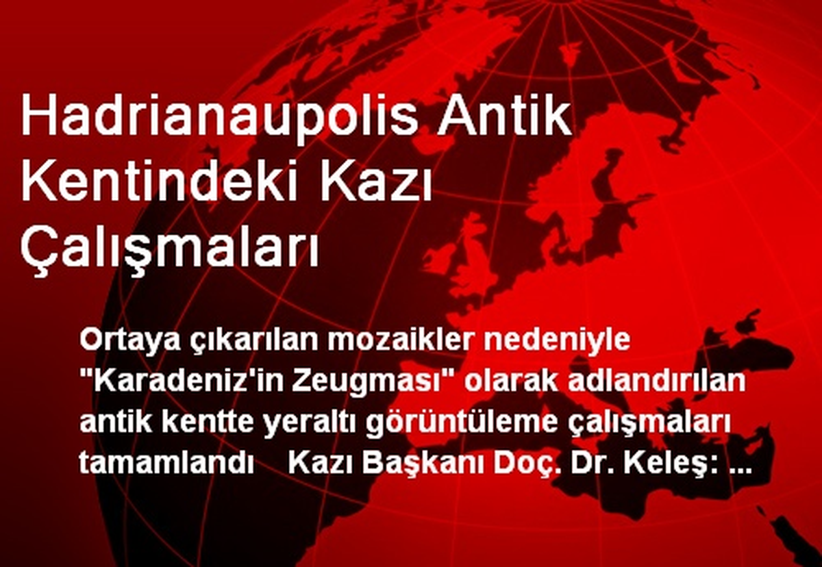 Hadrianaupolis Antik Kentindeki Kazı Çalışmaları