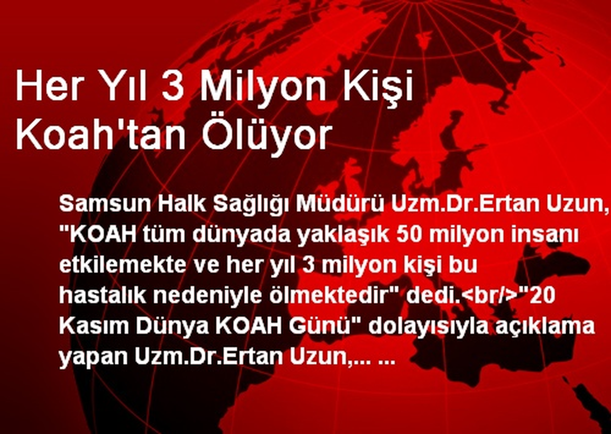 Her Yıl 3 Milyon Kişi Koah\'tan Ölüyor