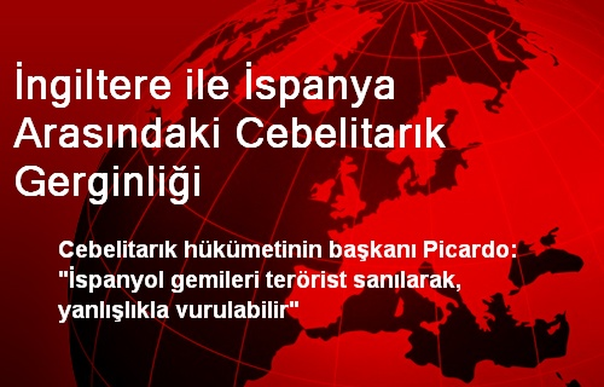 İngiltere ile İspanya Arasındaki Cebelitarık Gerginliği