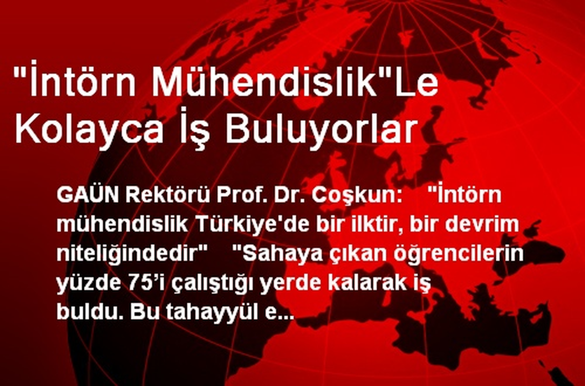 "İntörn Mühendislik"Le Kolayca İş Buluyorlar