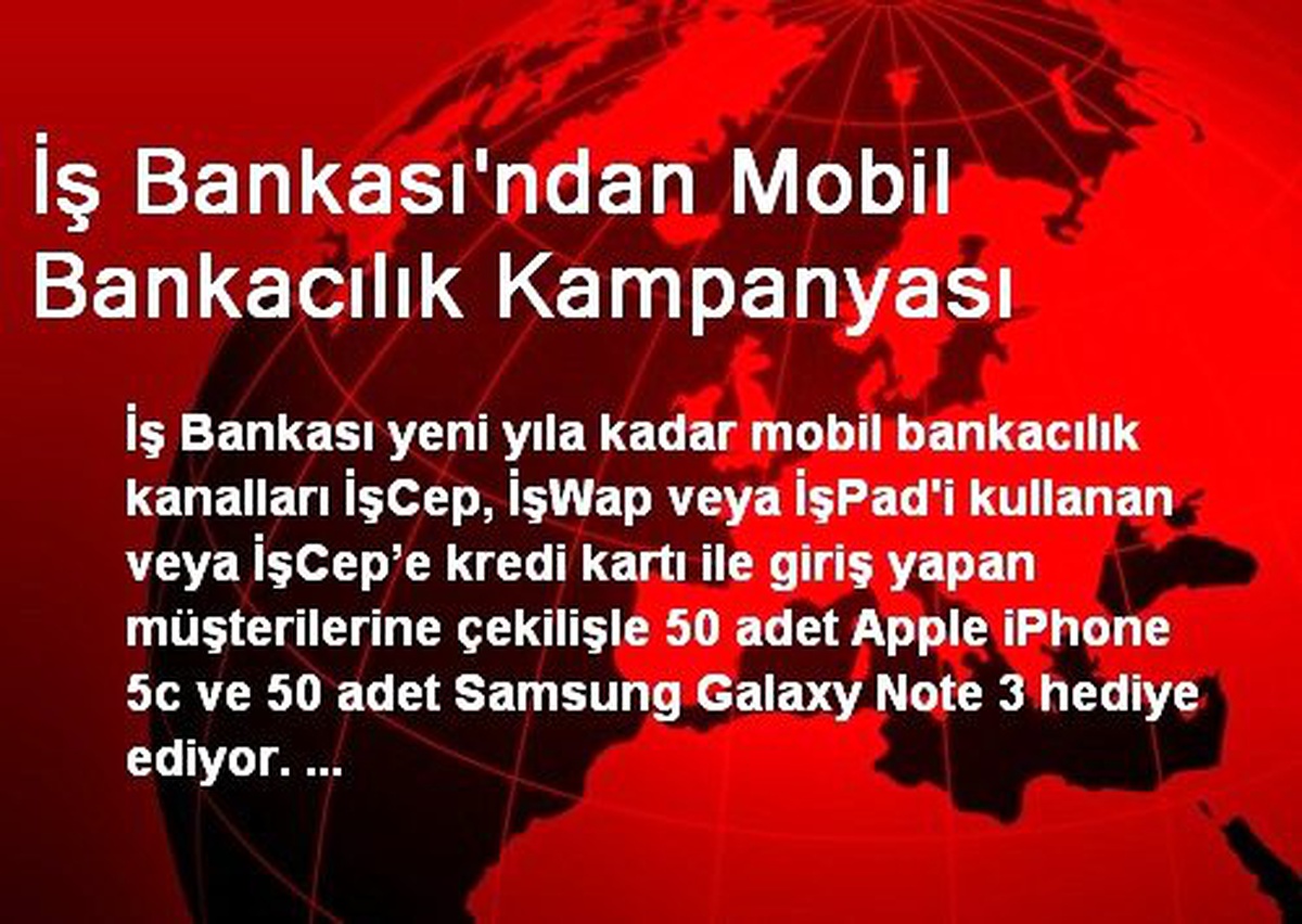 İş Bankası\'ndan Mobil Bankacılık Kampanyası
