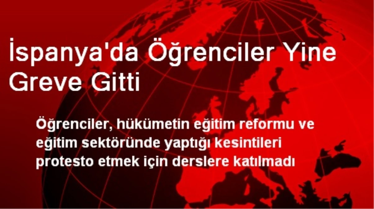 İspanya\'da Öğrenciler Yine Greve Gitti