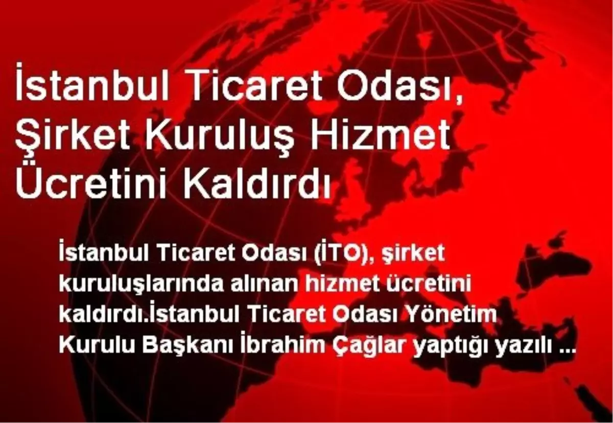 İstanbul Ticaret Odası, Şirket Kuruluş Hizmet Ücretini Kaldırdı