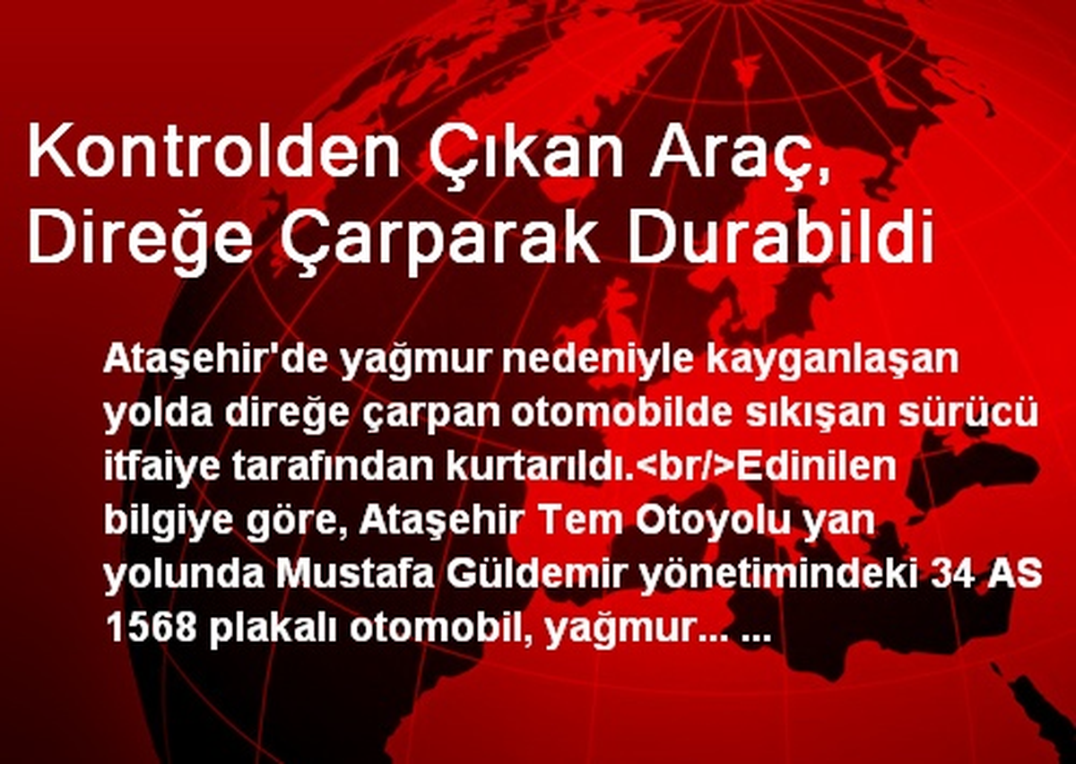 Ataşehir\'de Kontrolden Çıkan Araç, Direğe Çarparak Durabildi