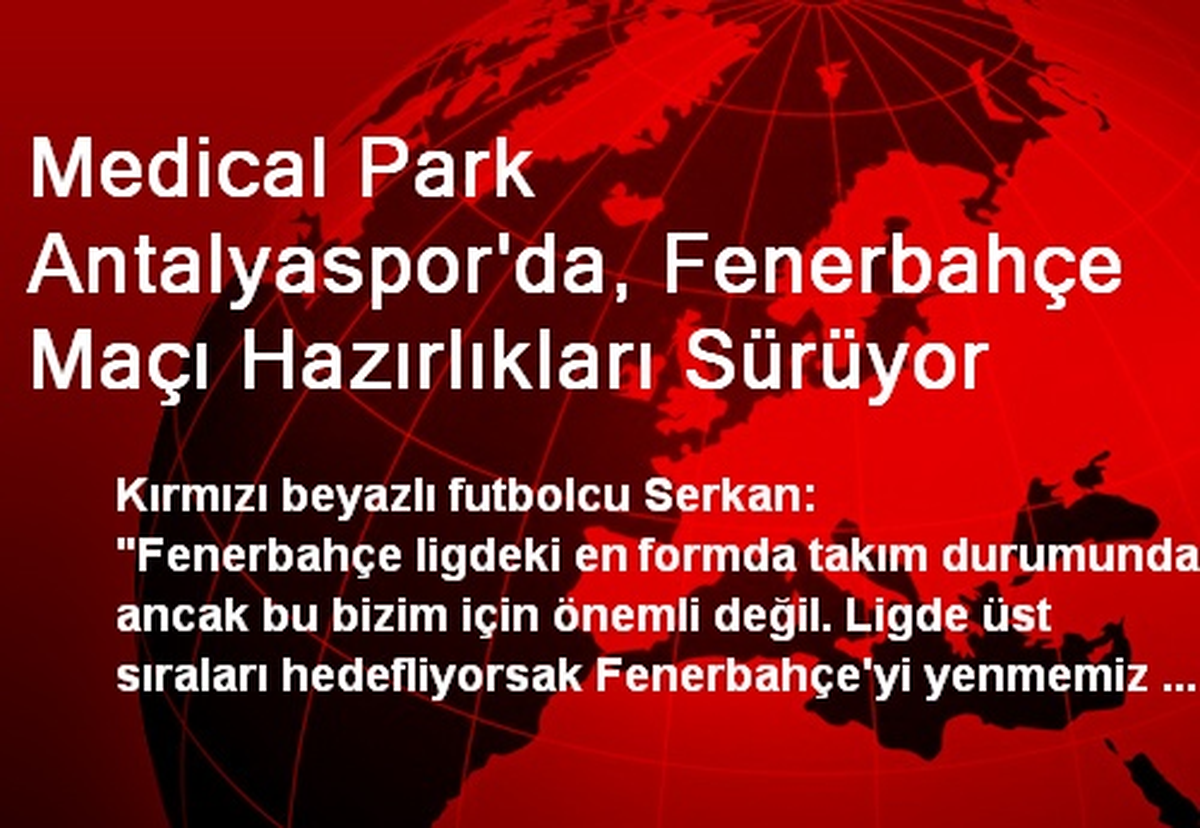 Medical Park Antalyaspor\'da, Fenerbahçe Maçı Hazırlıkları Sürüyor