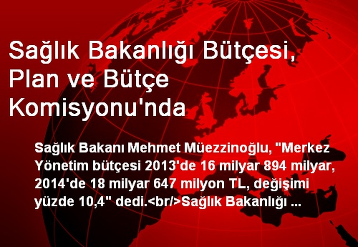 Sağlık Bakanlığı Bütçesi, Plan ve Bütçe Komisyonu\'nda