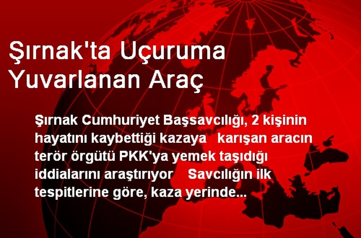 Şırnak\'ta Uçuruma Yuvarlanan Araç