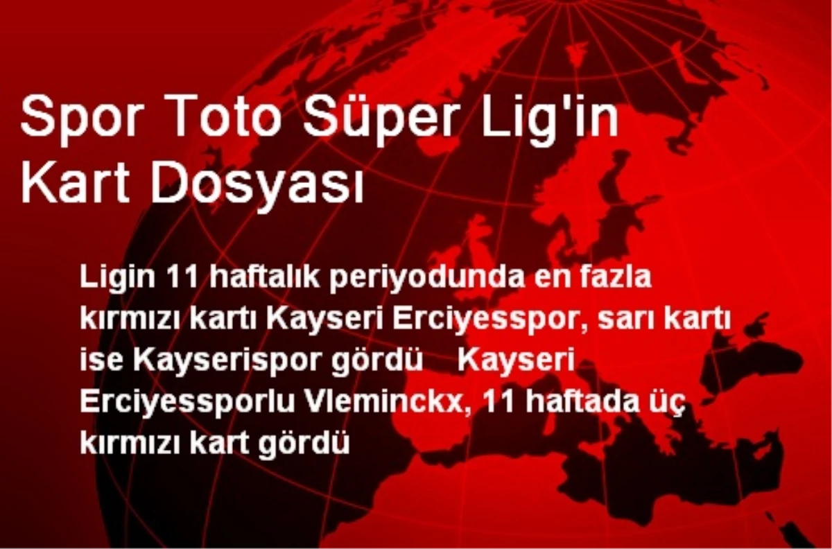 Spor Toto Süper Lig\'in Kart Dosyası