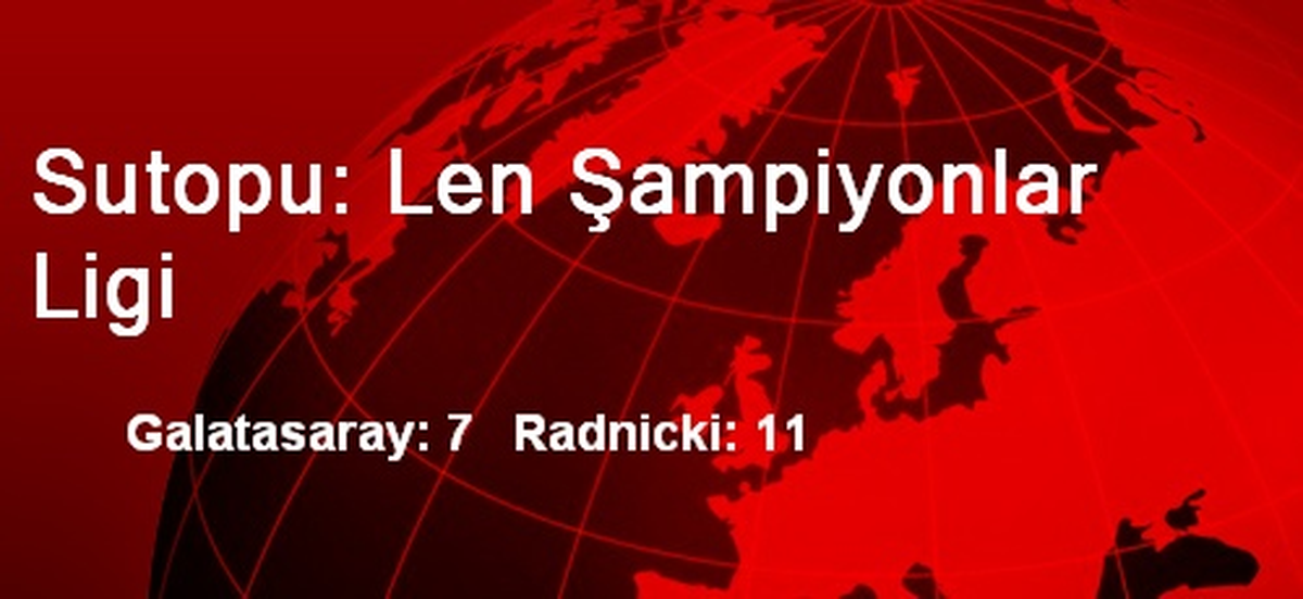Sutopu: Len Şampiyonlar Ligi