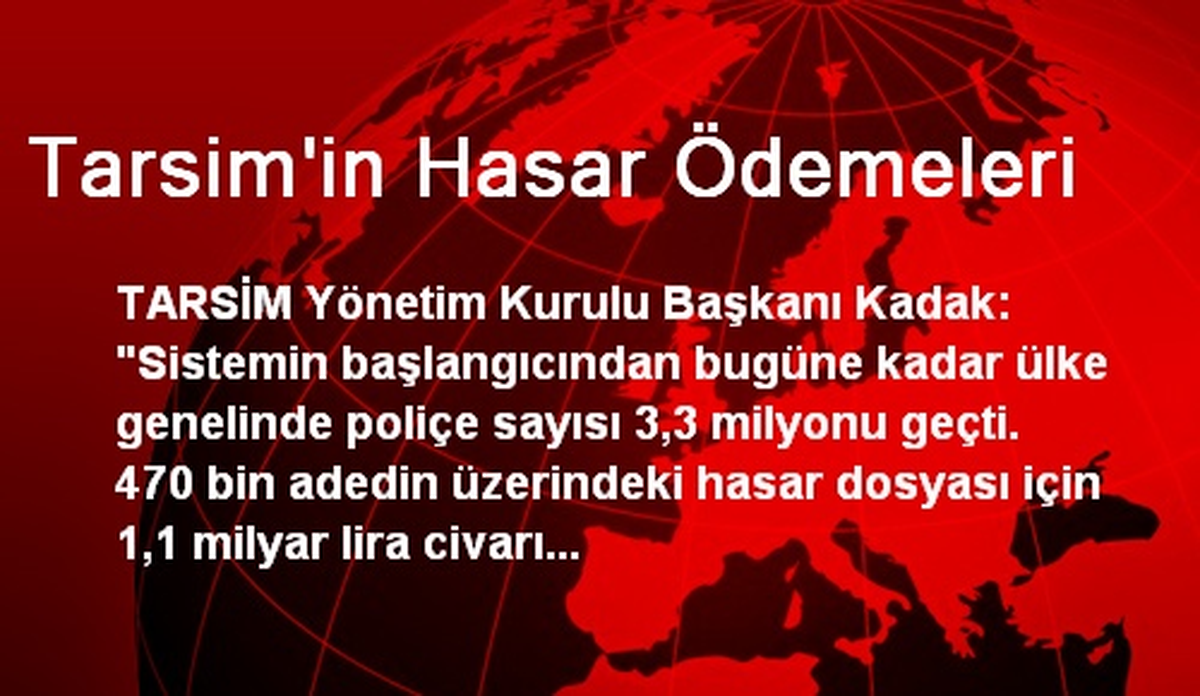 TARSİM: 1,1 Milyar Lira Civarında Hasar Ödemesi Yapıldı