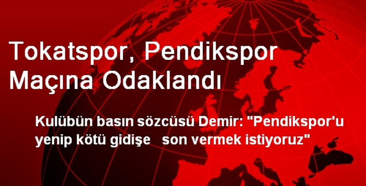 Tokatspor, Pendikspor Maçına Odaklandı