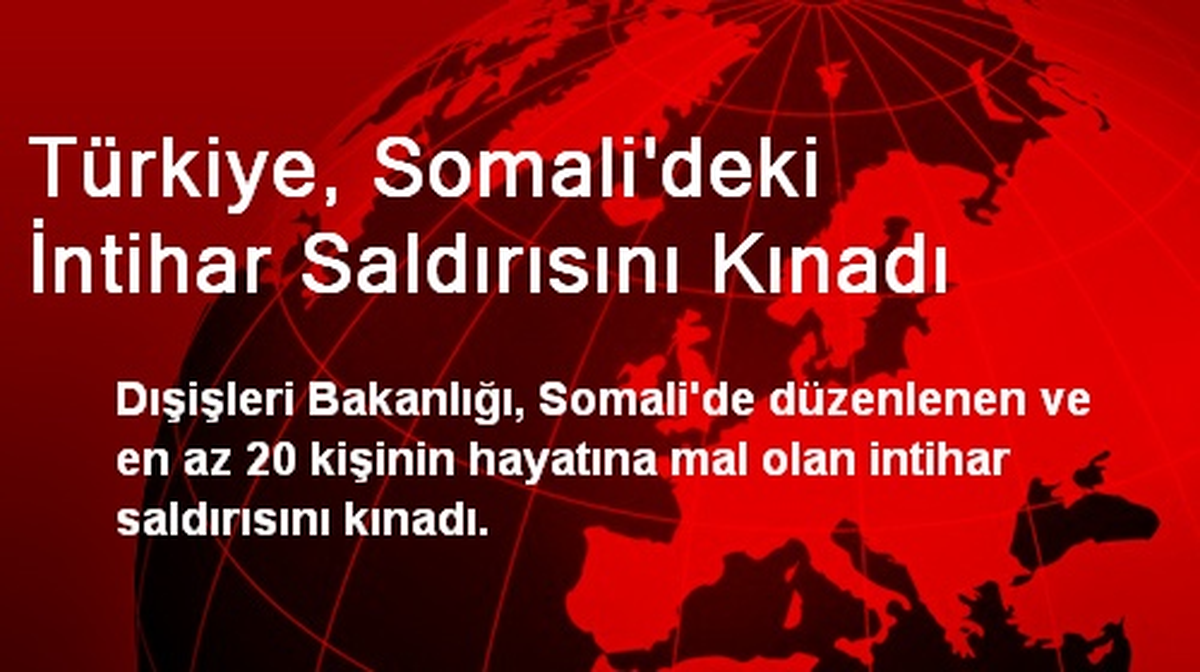 Türkiye, Somali\'deki İntihar Saldırısını Kınadı