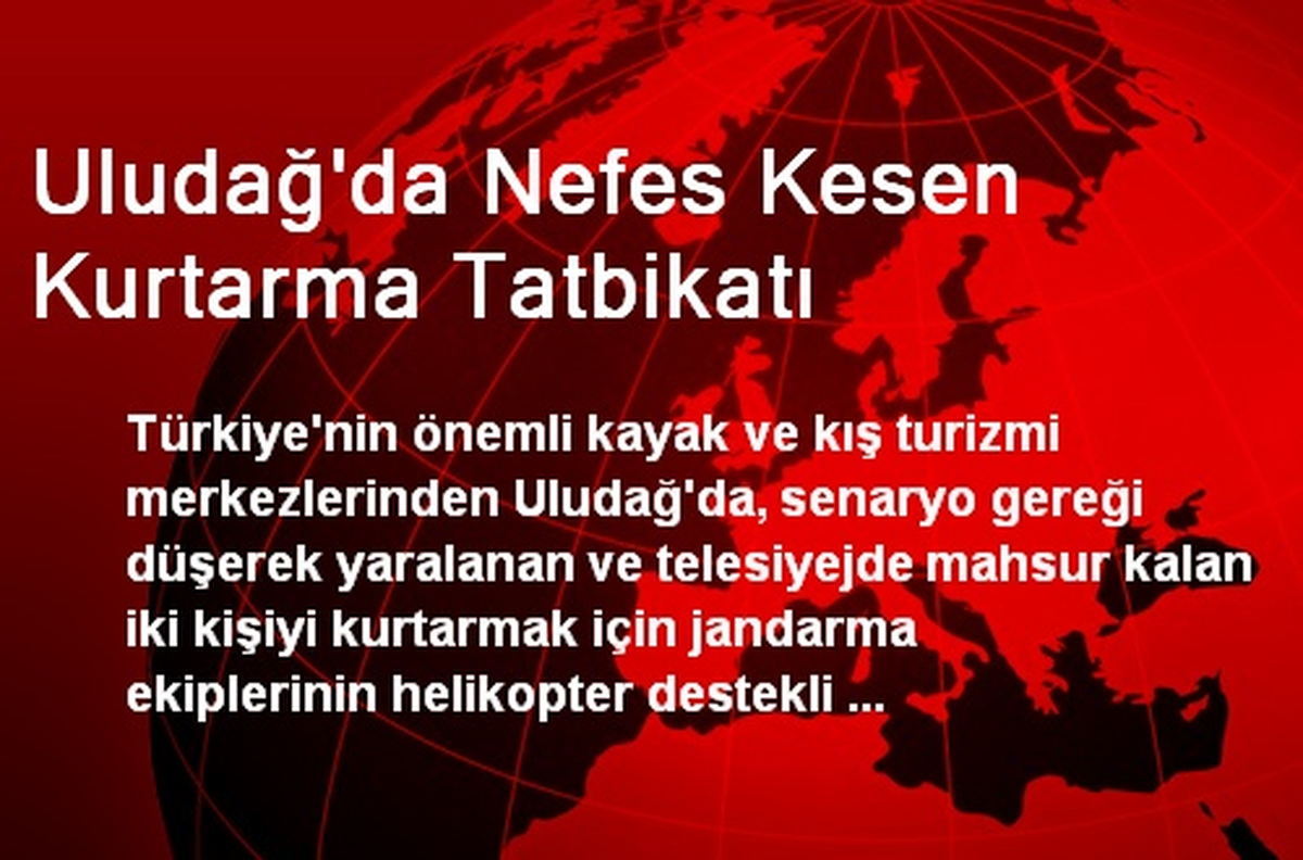 Uludağ\'da Nefes Kesen Kurtarma Tatbikatı