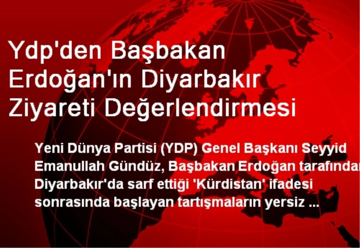 Ydp\'den Başbakan Erdoğan\'ın Diyarbakır Ziyareti Değerlendirmesi