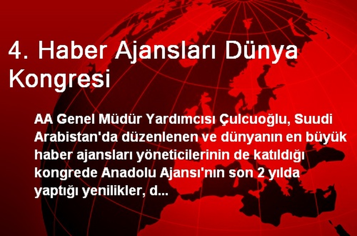 4. Haber Ajansları Dünya Kongresi