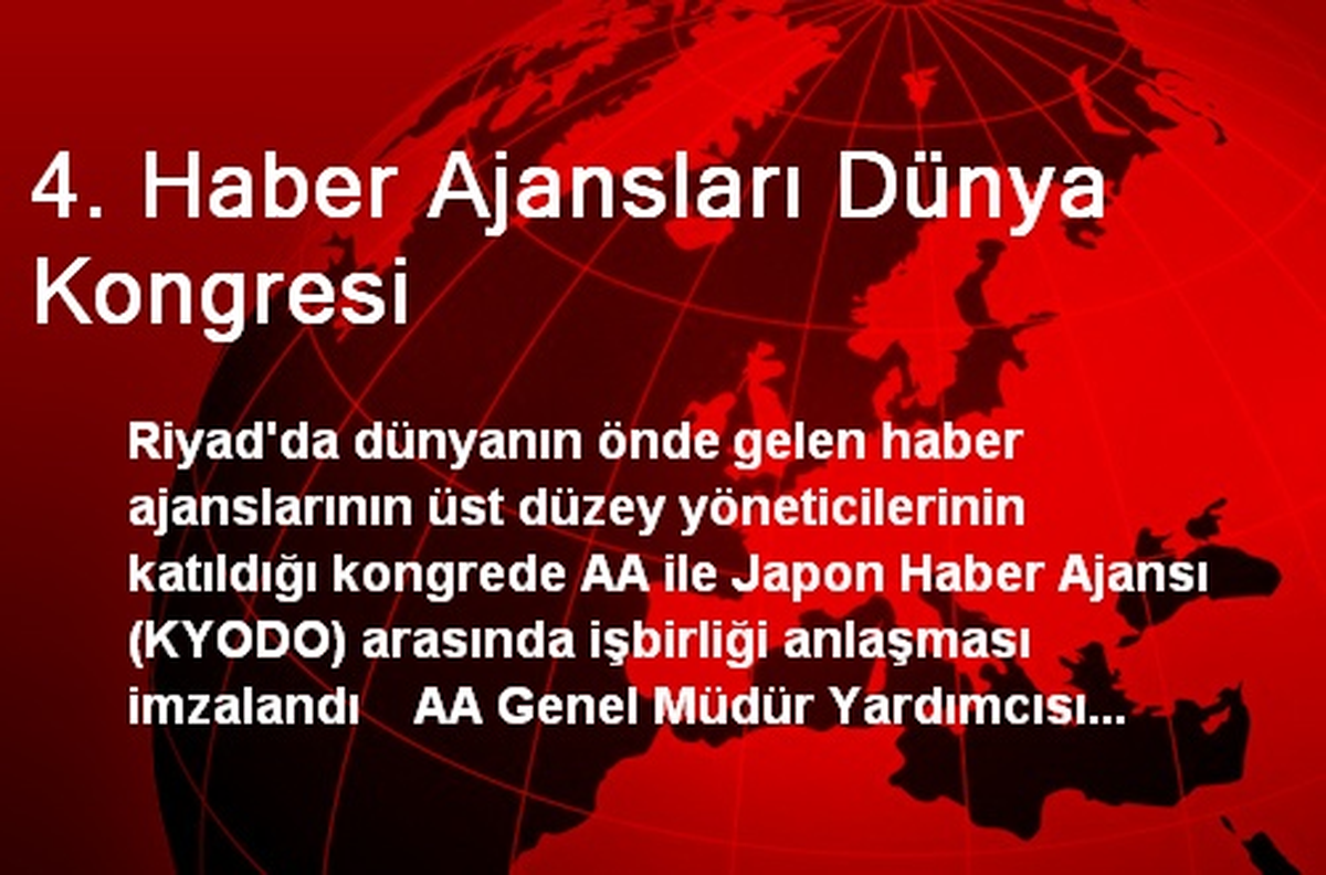 4. Haber Ajansları Dünya Kongresi