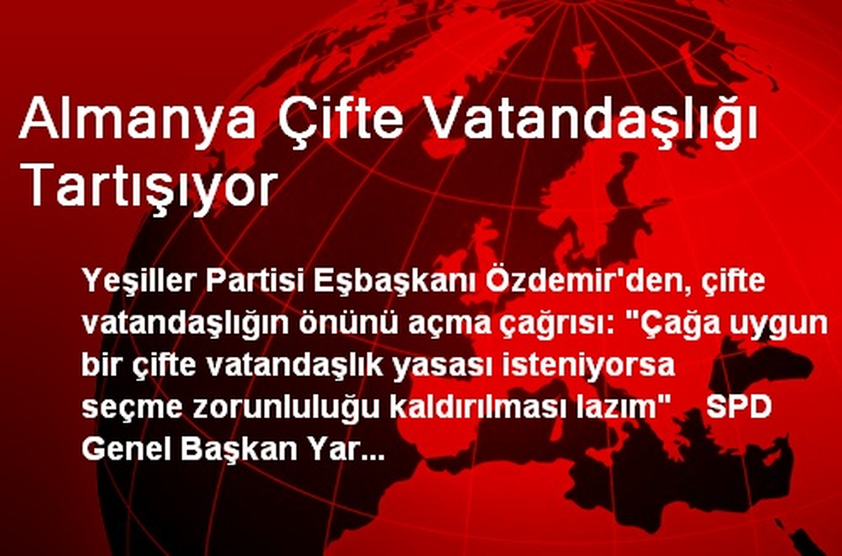 Almanya Çifte Vatandaşlığı Tartışıyor