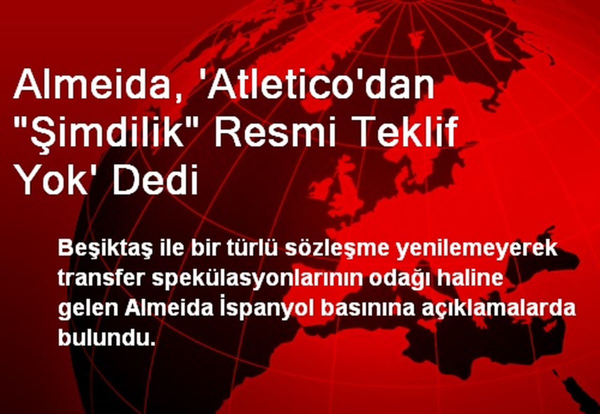 Almeida, \'Atletico\'dan "Şimdilik" Resmi Teklif Yok\' Dedi