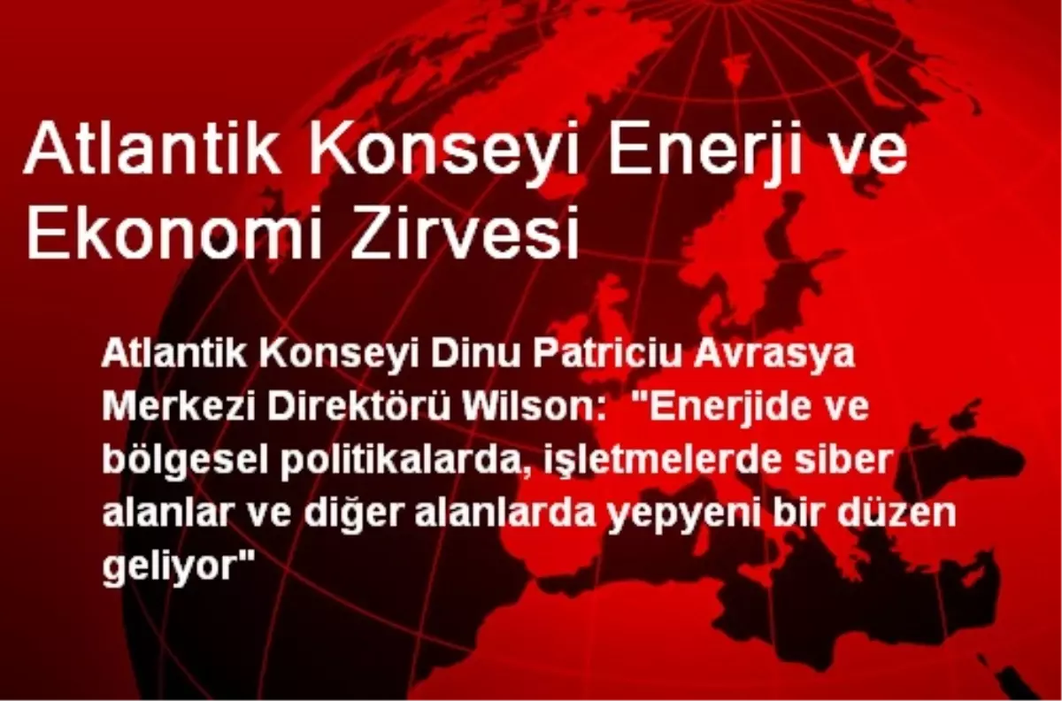 Atlantik Konseyi Enerji ve Ekonomi Zirvesi