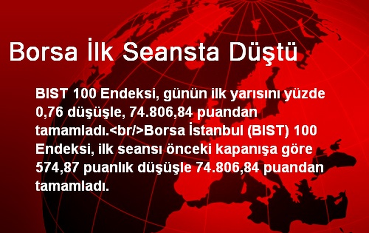 Borsa İlk Seansta Düştü