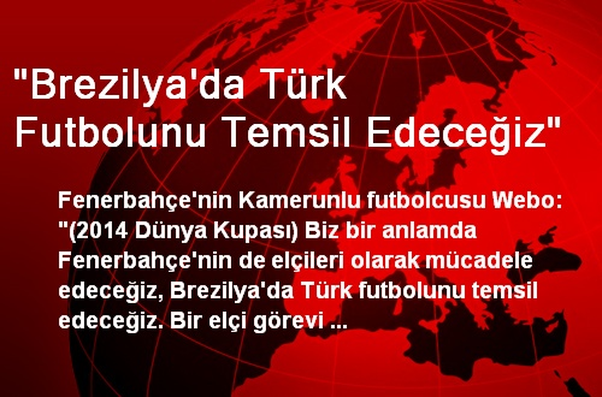 "Brezilya\'da Türk Futbolunu Temsil Edeceğiz"