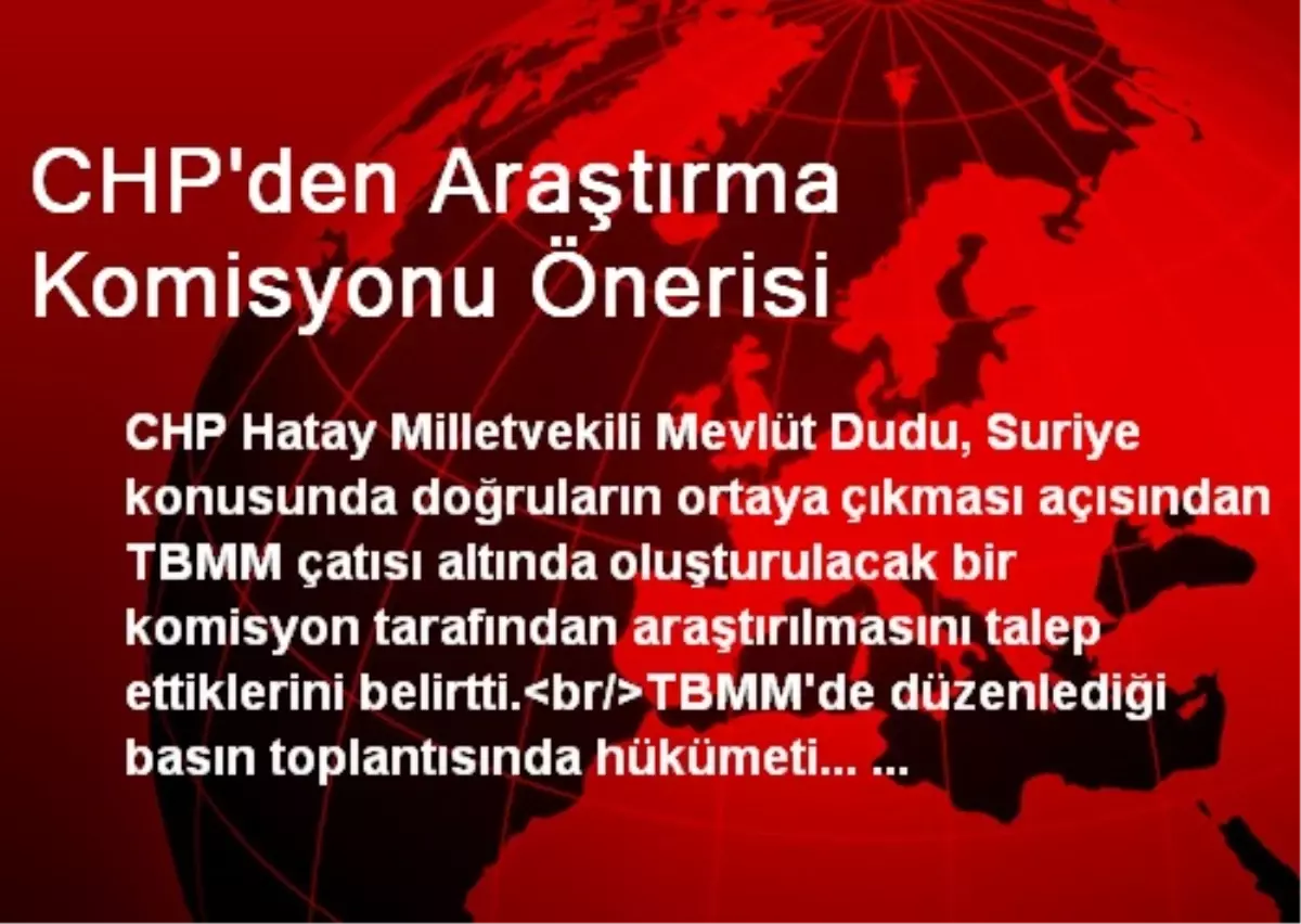 CHP\'den Araştırma Komisyonu Önerisi