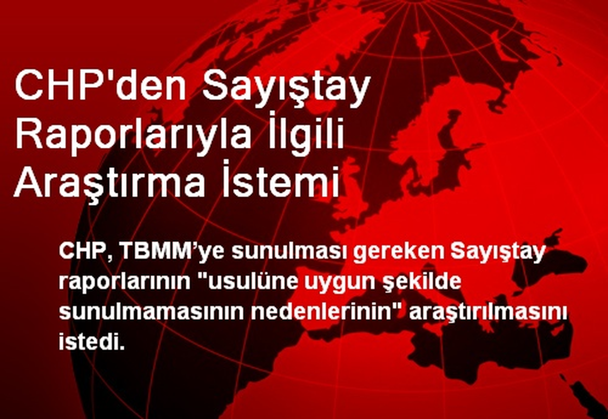 CHP\'den Sayıştay Raporlarıyla İlgili Araştırma İstemi