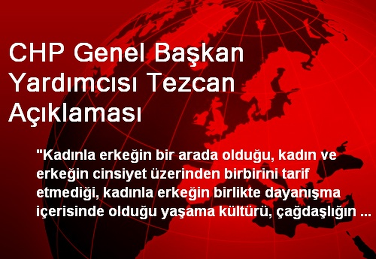 CHP Genel Başkan Yardımcısı Tezcan Açıklaması