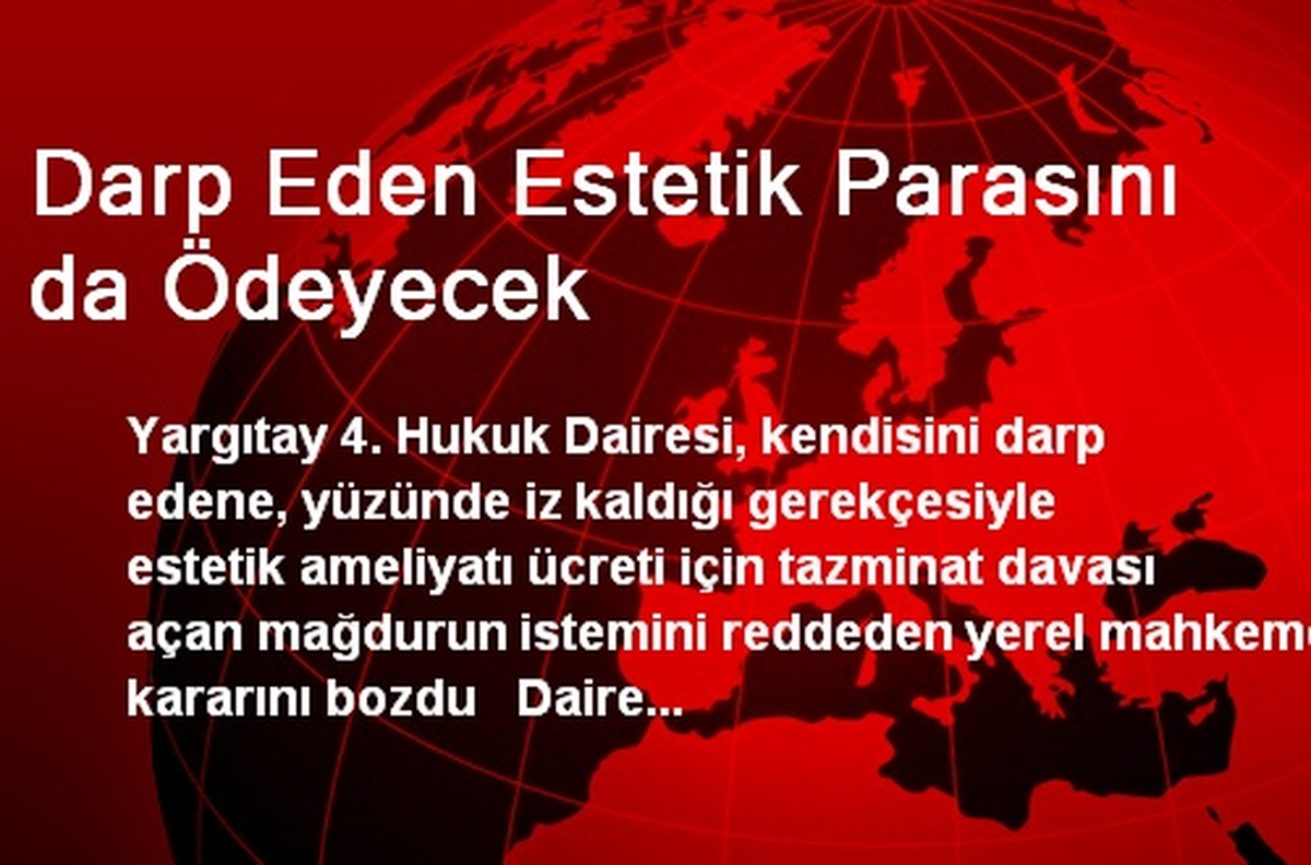 Darp Eden Estetik Parasını da Ödeyecek