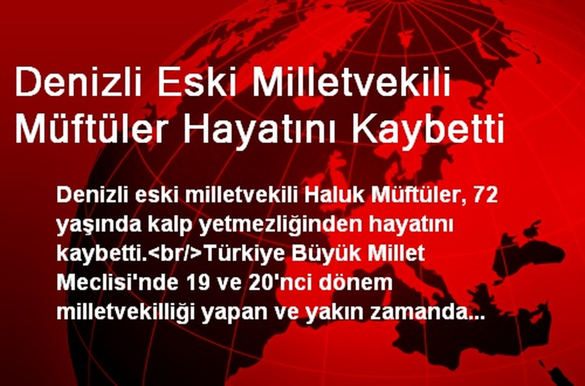 Denizli Eski Milletvekili Müftüler Hayatını Kaybetti
