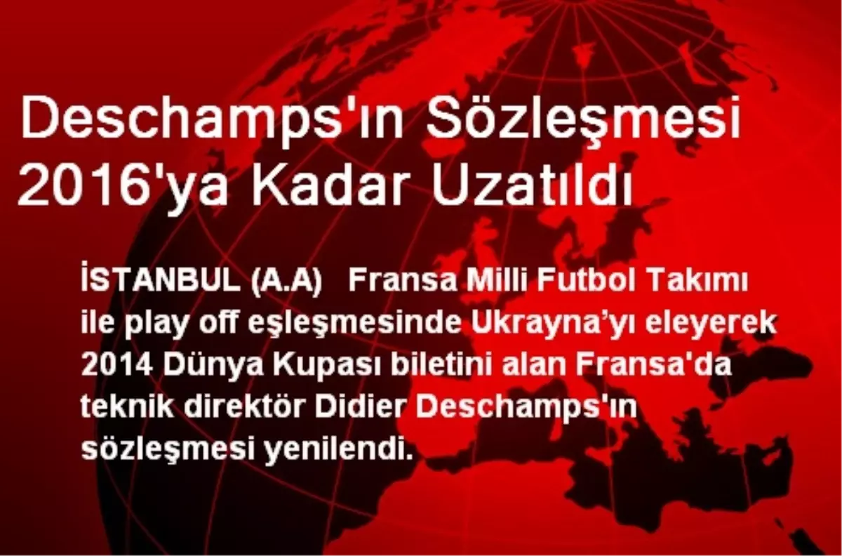 Deschamps\'ın Sözleşmesi 2016\'ya Kadar Uzatıldı