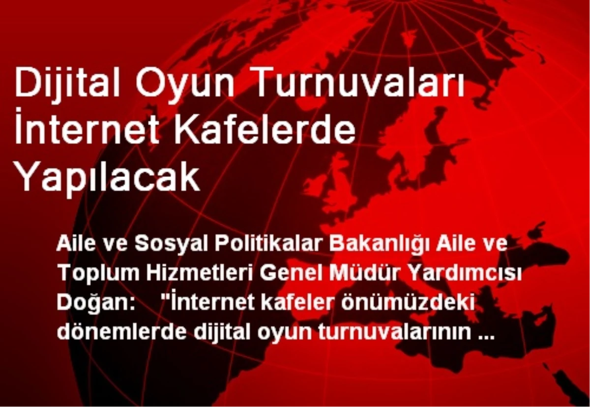 Dijital Oyun Turnuvaları İnternet Kafelerde Yapılacak