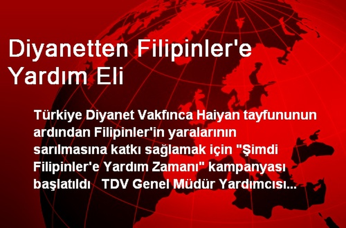 Şimdi Filipinler\'e Yardım Zamanı Kampanyası Başlatıldı