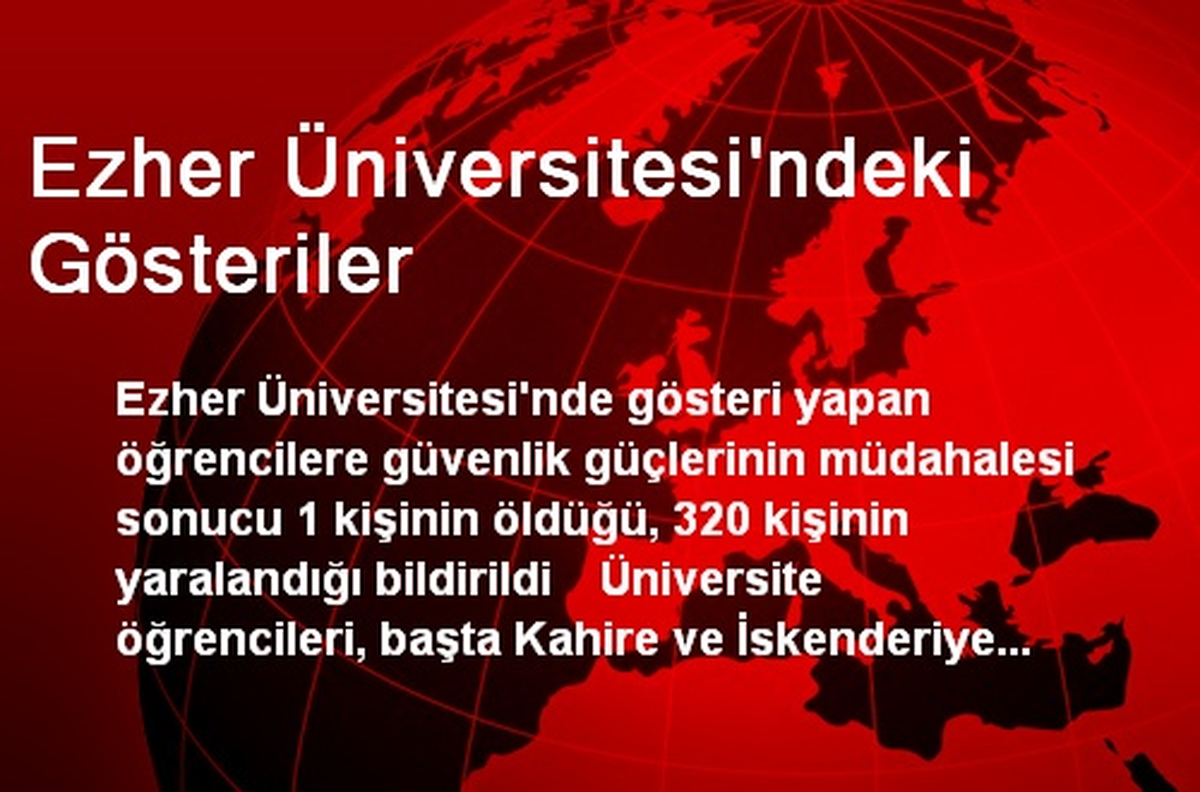Mısır\'da Ezher Üniversitesinde Gösteriler: 1 Ölü, 320 Yaralı