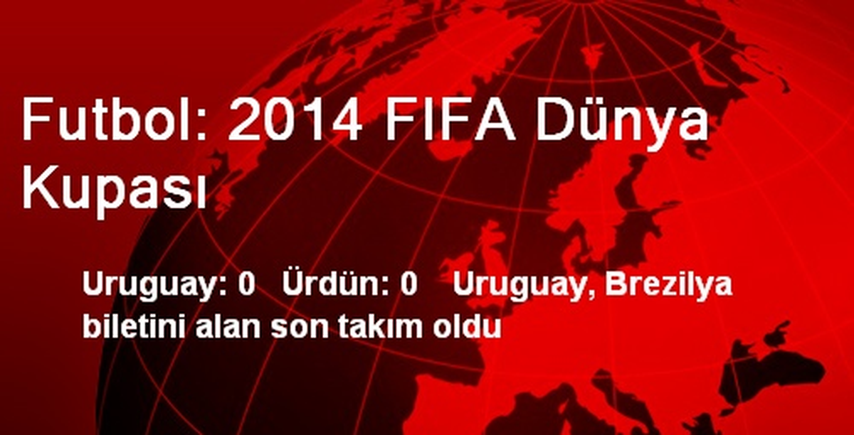 Futbol: 2014 FIFA Dünya Kupası