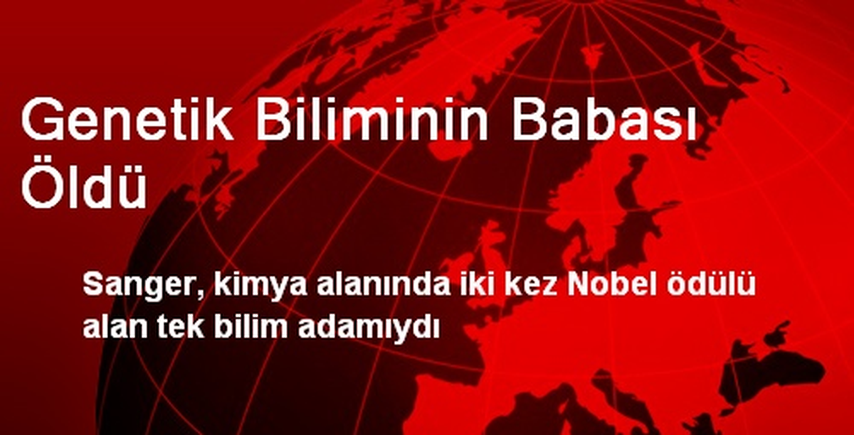 Genetik Biliminin Babası Öldü