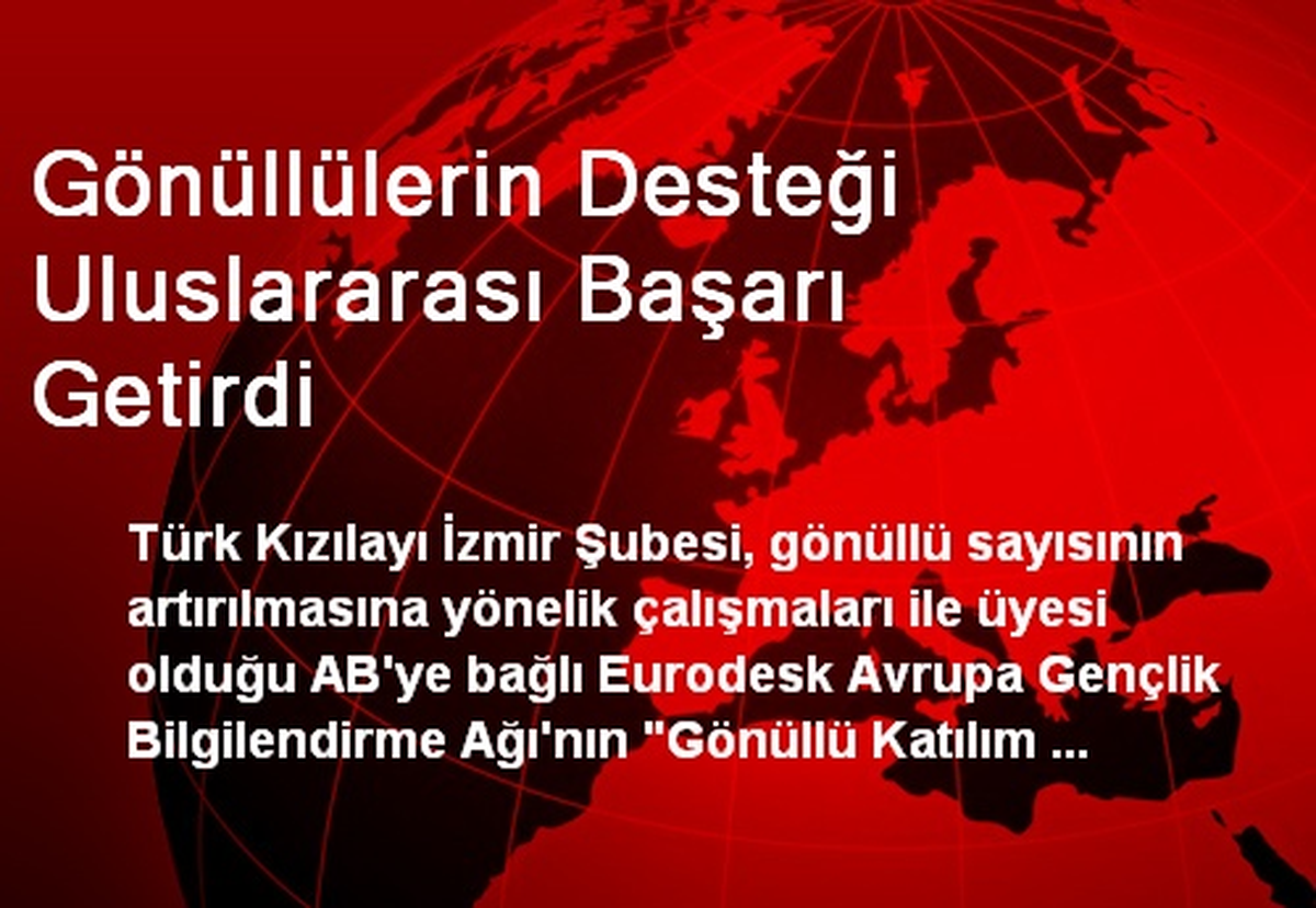 Gönüllülerin Desteği Uluslararası Başarı Getirdi