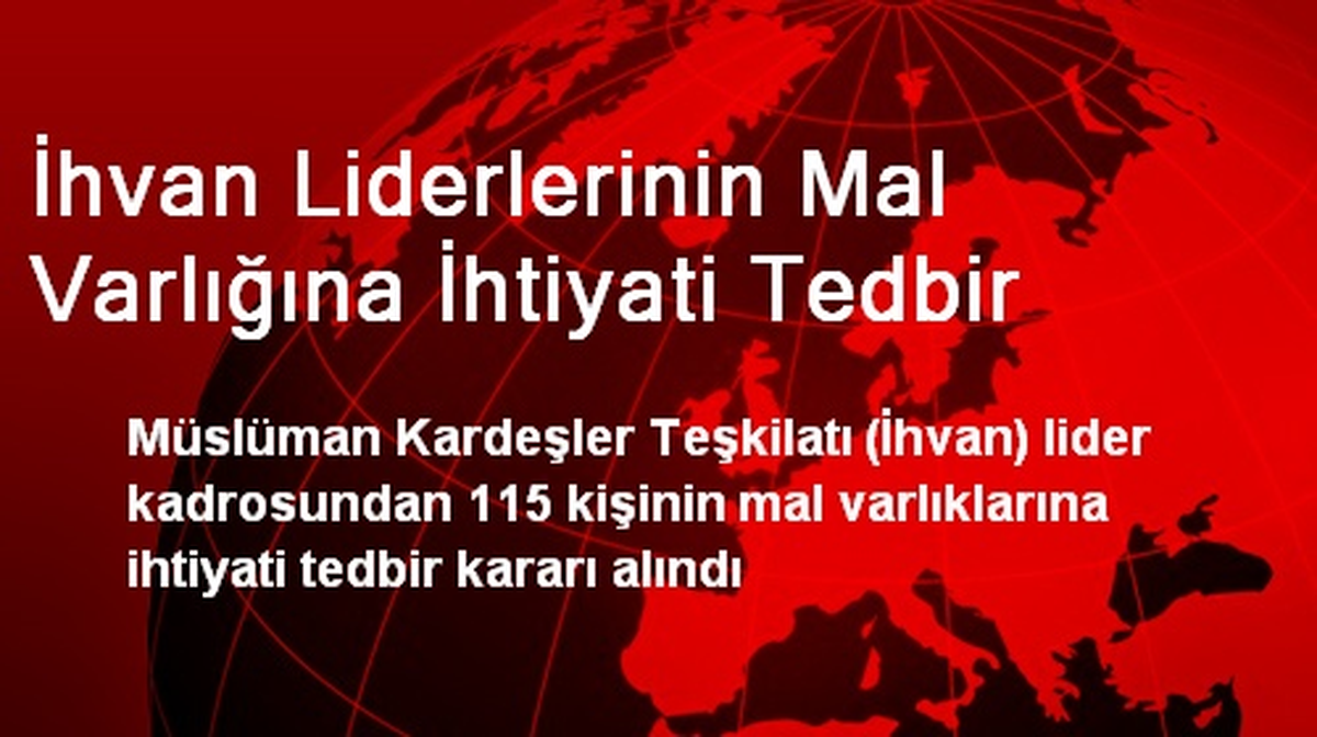 İhvan Liderlerinin Mal Varlığına İhtiyati Tedbir