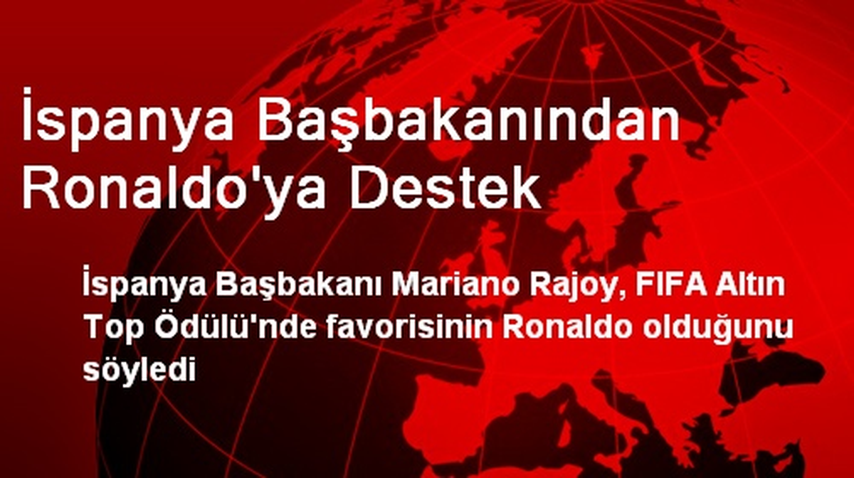 İspanya Başbakanından Ronaldo\'ya Destek