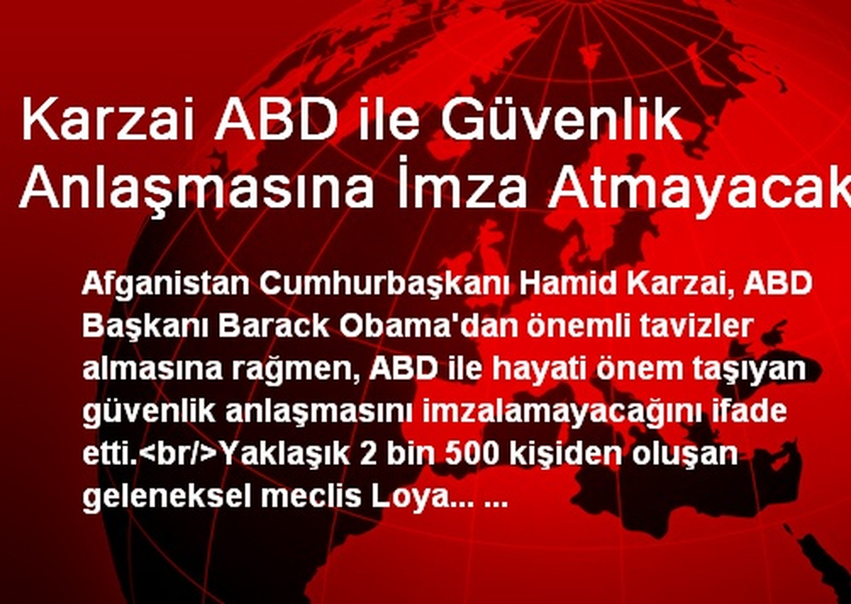 Karzai ABD ile Güvenlik Anlaşmasına İmza Atmayacak