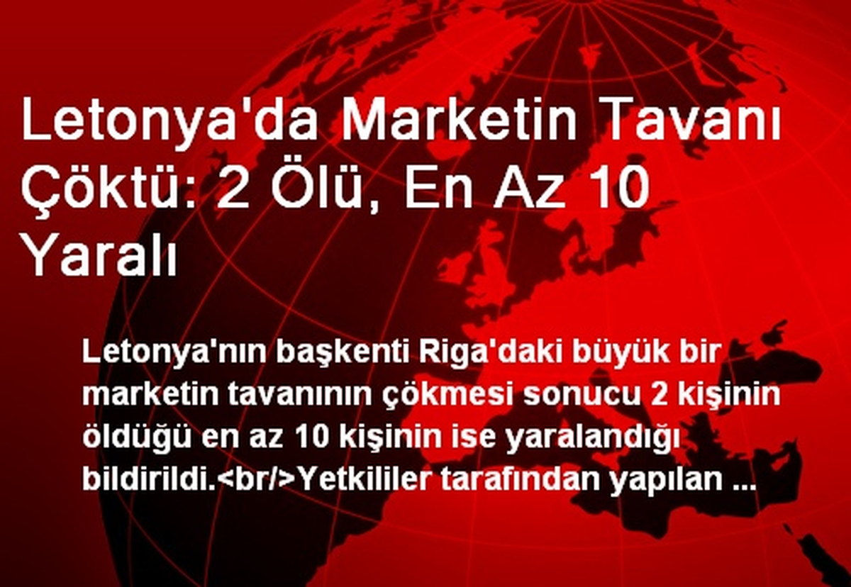 Letonya\'da Marketin Tavanı Çöktü: 2 Ölü, 10 Yaralı
