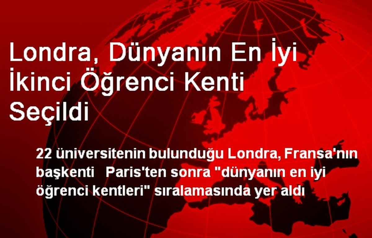 Londra, Dünyanın En İyi İkinci Öğrenci Kenti Seçildi