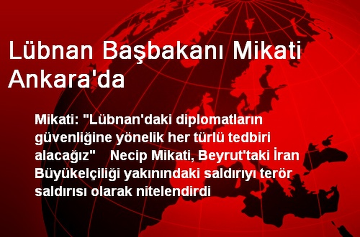 Lübnan Başbakanı Mikati Ankara\'da
