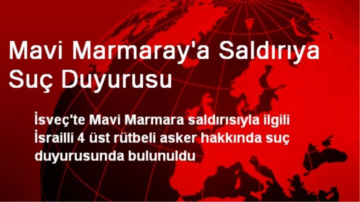 Mavi Marmaray\'a Saldırıya Suç Duyurusu