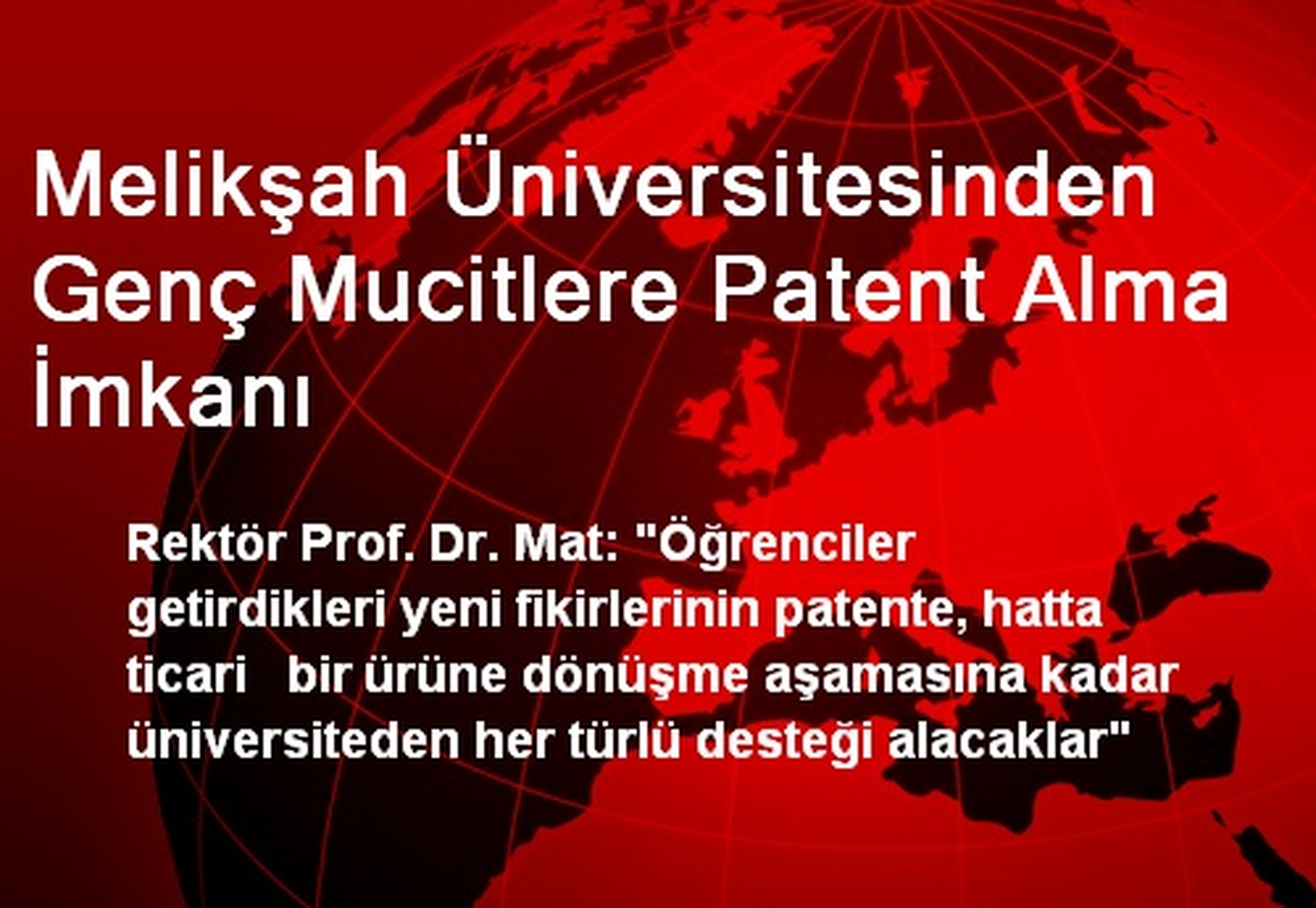 Melikşah Üniversitesinden Genç Mucitlere Patent Alma İmkanı