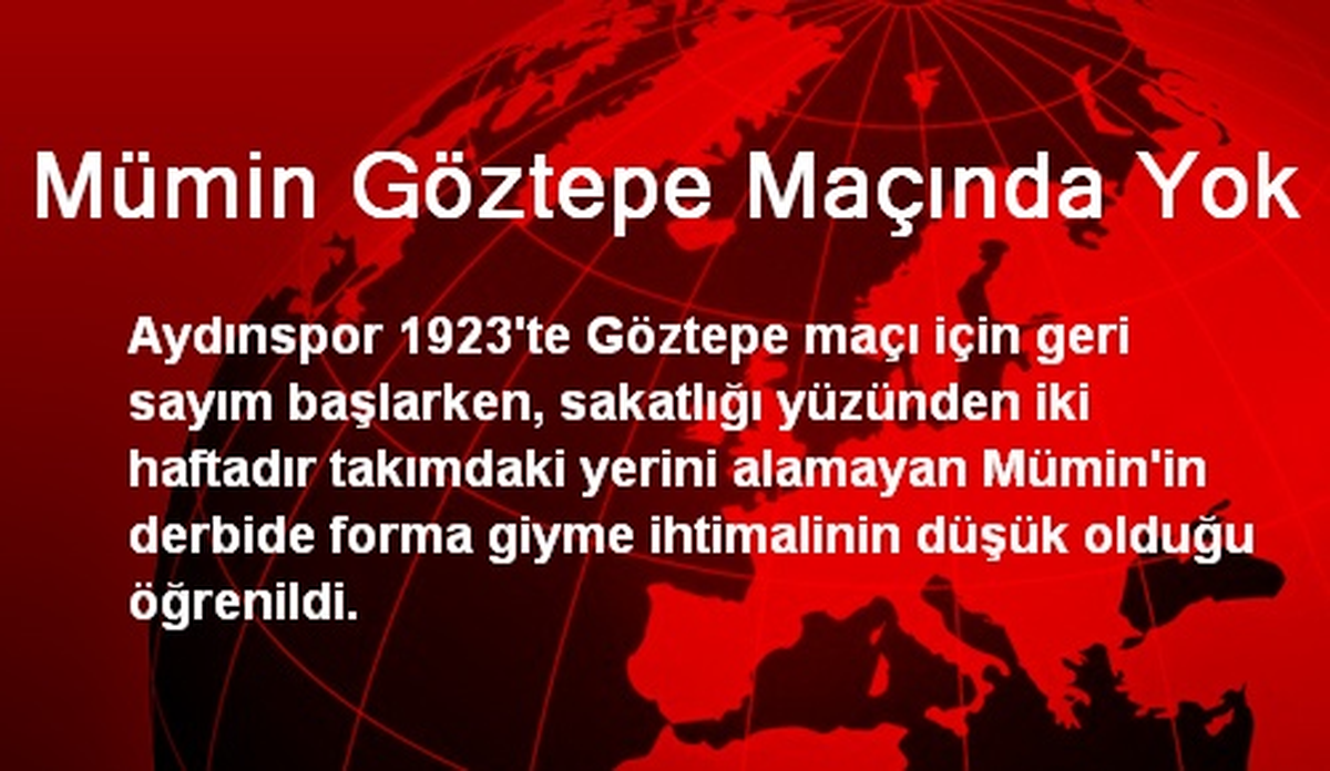 Mümin Göztepe Maçında Yok