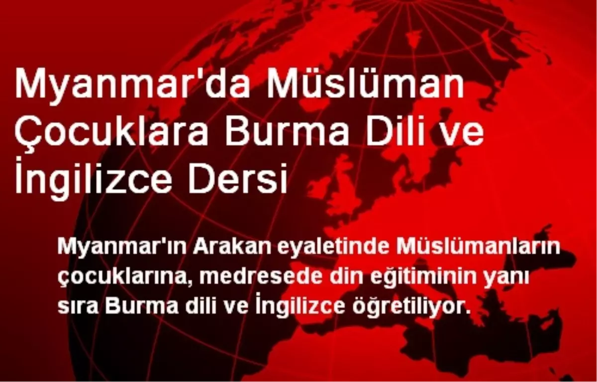 Myanmar\'da Müslüman Çocuklara Burma Dili ve İngilizce Dersi